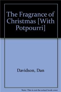 The Fragrance of Christmas [With Potpourri]