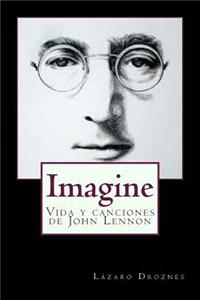 Imagine: Vida y Canciones de John Lennon