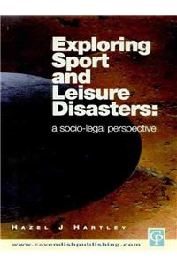 Exploring Sport & Leisure Disasters
