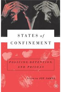 States of Confinement: Policing, Detention, and Prisons