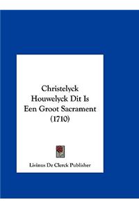 Christelyck Houwelyck Dit Is Een Groot Sacrament (1710)