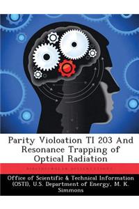 Parity Violoation Ti 203 and Resonance Trapping of Optical Radiation