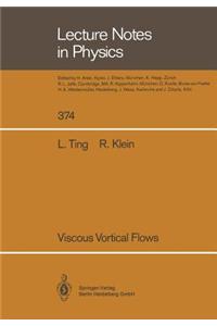 Viscous Vortical Flows