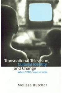 Transnational Television, Cultural Identity and Change: When STAR Came to India