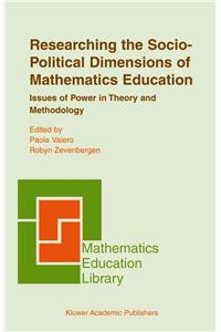 Researching the Socio-political Dimensions of Mathematics Education