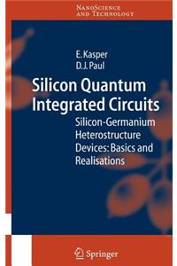 Silicon Quantum Integrated Circuits: Silicon-Germanium Heterostructure Devices: Basics and Realisations