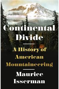 Continental Divide: A History of American Mountaineering