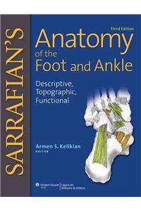 Sarrafian's Anatomy of the Foot and Ankle: Descriptive, Topographic, Functional
