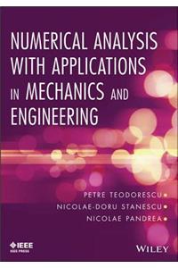 Numerical Analysis with Applications in Mechanics and Engineering