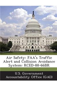 Air Safety: FAA's Traffic Alert and Collision Avoidance System: Rced-88-66br