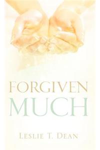 Forgiven Much