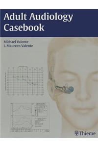 Adult Audiology Casebook