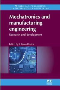 Mechatronics and Manufacturing Engineering: Research and Development