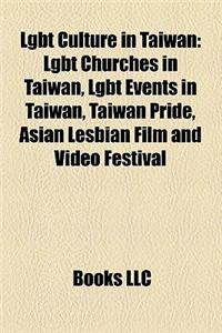 Lgbt Culture in Taiwan: Lgbt Churches in Taiwan, Lgbt Events in Taiwan, Taiwan Pride, Asian Lesbian Film and Video Festival