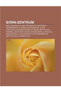 Bonn-Zentrum: Beethovenhalle, Beethoven-Haus, Metropol, Georgskapelle, Bonn Hauptbahnhof, Altes Stadthaus, Bahnhofsvorplatz Bonn