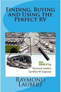 Finding, Buying and Using the Perfect RV