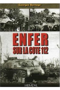 Enfer Sur La Cote 112: 7 - 9 June 1944