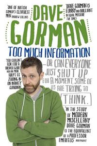 Too Much Information: Or: Can Everyone Just Shut Up for a Moment, Some of Us Are Trying to Think