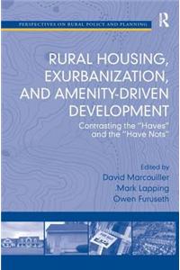 Rural Housing, Exurbanization, and Amenity-Driven Development: Contrasting the 'Haves' and the 'Have Nots'
