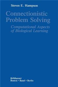 Connectionistic Problem Solving: Computational Aspects of Biological Learning