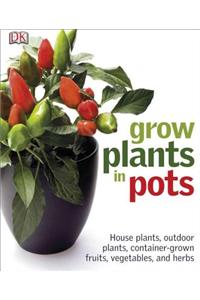 Grow Plants in Pots