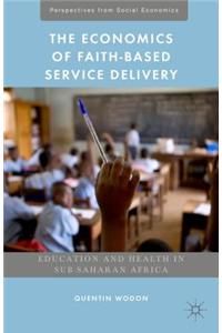 The Economics of Faith-Based Service Delivery: Education and Health in Sub-Saharan Africa