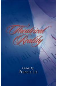 Theatrical Reality