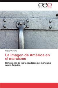 La Imagen de America En El Marxismo