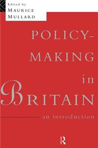 Policy-Making in Britain: An Introduction