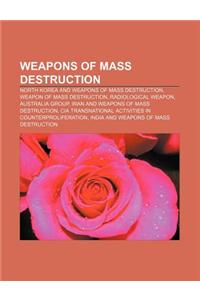 Weapons of Mass Destruction: North Korea and Weapons of Mass Destruction, Weapon of Mass Destruction, Radiological Weapon, Australia Group