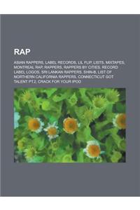 Rap: Asian Rappers, Label Records, Lil Flip, Lists, Mixtapes, Montreal Rap, Rappers, Rappers by Cities, Record Label Logos,