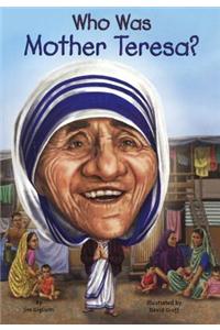Who Was Mother Teresa?