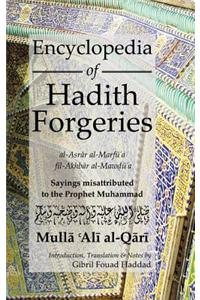 Encyclopedia of Hadith Forgeries: Sayings Misattributed to the Prophet Muhammad
