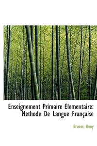 Enseignement Primaire L Mentaire: M Thode de Langue Fran Aise