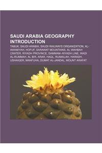 Saudi Arabia Geography Introduction: Tabuk, Saudi Arabia, Saudi Railways Organization, Al-Awamiyah, Hofuf, Sarawat Mountains, Al Wahbah Crater