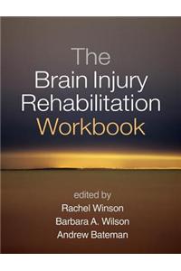 The Brain Injury Rehabilitation Workbook