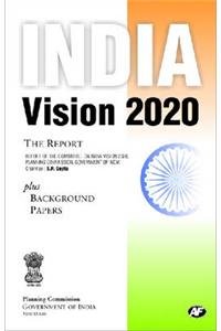 India Vision 2020: The Report
