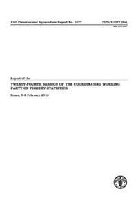 Report of the Twenty-Fourth Session of the Coordinating Working Party on Fishery Statistics, Rome, 5-8 February 2013: Fao Fisheries and Aquaculture Re
