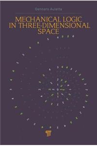 Mechanical Logic in Three-Dimensional Space