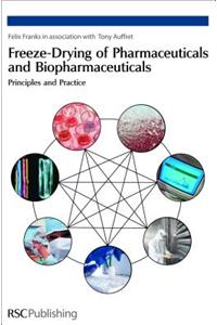 Freeze-Drying of Pharmaceuticals and Biopharmaceuticals: Principles and Practice