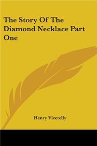 Story Of The Diamond Necklace Part One
