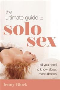 The Ultimate Guide to Solo Sex