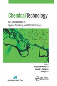 Chemical Technology: Key Developments in Applied Chemistry, Biochemistry and Materials Science