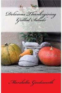 Delicious Thanksgiving Grilled Salads