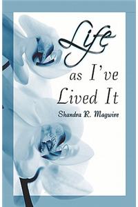 Life As I've Lived It