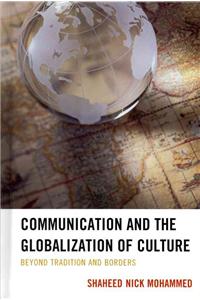Communication and the Globalization of Culture: Beyond Tradition and Borders
