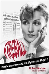 Fireball: Carole Lombard and the Mystery of Flight 3