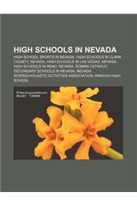 High Schools in Nevada: High School Sports in Nevada, High Schools in Clark County, Nevada, High Schools in Las Vegas, Nevada