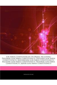 Articles on Lok Sabha Constituencies in Orissa, Including: Phulbani (Lok Sabha Constituency), Deogarh (Lok Sabha Constituency), Mayurbhanj (Lok Sabha