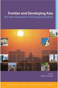 Frontier and Developing Asia: The Next Generation of Emerging Markets